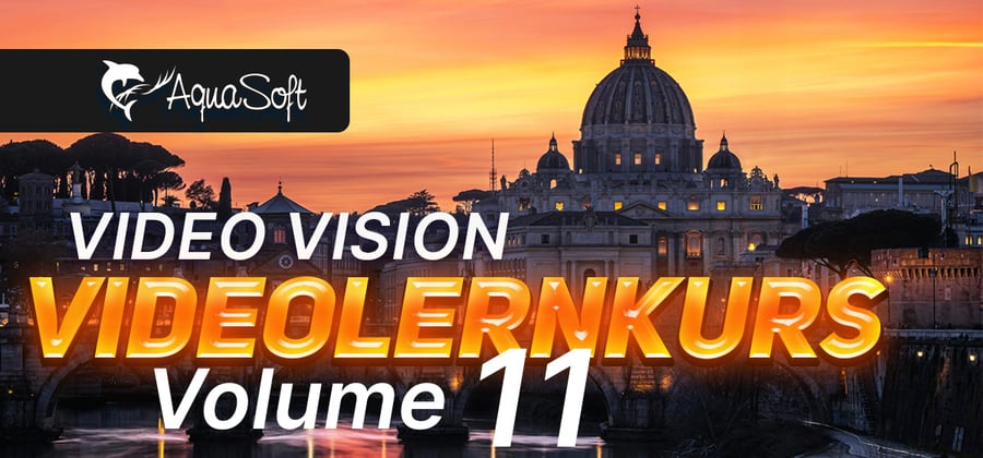 [AquaSoft News] 11 steht für Inspiration: Video-Lernkurs 11 verfügbar 