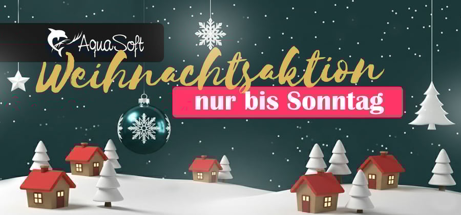 [AquaSoft News] Weihnachtsaktion endet morgen